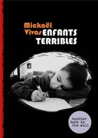 Couverture du livre « Enfants terribles » de Mickael Vivas aux éditions Books On Demand
