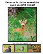 Couverture du livre « Débuter la photo animalière avec un petit budget » de Jane Meles aux éditions Books On Demand