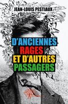 Couverture du livre « D'anciennes rages et d'autres passagers » de Jean-Louis Pestiaux aux éditions Edilivre