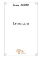 Couverture du livre « Le mascaret » de Pascal Laurent aux éditions Editions Edilivre