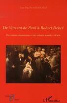 Couverture du livre « De vincent de paul à robert debré ; des enfants abandonnés et des enfants malades à paris » de Jean-Paul Martineaud aux éditions Editions L'harmattan