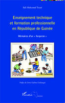 Couverture du livre « Enseignement technique et formation professionnelle en République de Guinée ; mémoires d'un forgeron » de Sidi Mohamed Toure aux éditions Editions L'harmattan