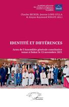 Couverture du livre « Identité et différences : Actes de l'Assemblée générale constitutive tenue à Dakar le 13 novembre 2021 » de Jeanne Lopis Sylla et Aloys-Raymond Ndiaye et Charles Becker aux éditions L'harmattan