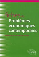 Couverture du livre « Fiches de problèmes économiques contemporains » de Olivier Thomas aux éditions Ellipses