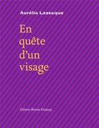 Couverture du livre « En quête d'un visage » de Aurelia Lassaque aux éditions Bruno Doucey