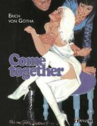 Couverture du livre « Come together » de Erich Von Gotha aux éditions Dynamite