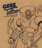 Couverture du livre « Geek tattoo ; la pop culture dans la peau » de Issa Maoihibou aux éditions Huginn & Muninn