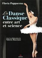 Couverture du livre « La danse classique entre art et science » de Flavia Pappacena aux éditions Gremese