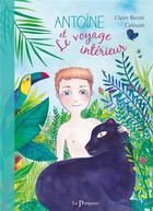 Couverture du livre « Antoine et le voyage intérieur » de Calouan et Claire Buron aux éditions La Pimpante