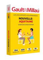 Couverture du livre « Nouvelle Aquitaine : les escapades gourmandes (édition 2021) » de Gaultetmillau aux éditions Gault&millau