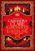 Couverture du livre « Les chroniques de Castellane Tome 1 : Le Pare-Lame » de Cassandra Clare aux éditions De Saxus