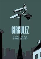 Couverture du livre « Circulez : La ville sous surveillance » de Auteur Sous X aux éditions Marchialy