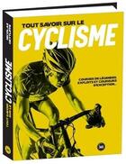 Couverture du livre « Tout savoir sur le cyclisme » de Nicolas Gettliffe aux éditions Editions 365