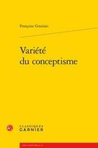 Couverture du livre « Variété du conceptisme » de Francoise Graziani aux éditions Classiques Garnier