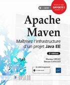 Couverture du livre « Apache Maven ; maîtrisez l'infrastructure d'un projet Java EE (2e édition) » de Maxime Greau et Etienne Langlet aux éditions Eni