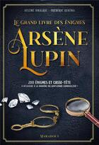 Couverture du livre « Le grand livre des énigmes Arsène Lupin » de Frederic Rebena et Helene Amalric aux éditions Marabout