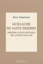 Couverture du livre « Guillaume de Saint-Thierry ; premier auteur mystique des anciens Pays-Bas » de Verdeyen aux éditions Brepols