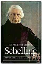 Couverture du livre « Schelling » de Xavier Tilliette aux éditions Calmann-levy