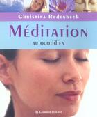 Couverture du livre « Meditation au quotidien » de Christina Rodenbeck aux éditions Courrier Du Livre