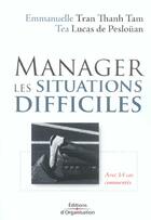 Couverture du livre « Manager les situations difficiles » de Tran aux éditions Organisation