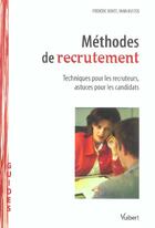 Couverture du livre « Methodes De Recrutement : Techniques Pour Les Recruteurs, Astuces Pour Les Candidats » de Yann Bustos et Frederic Bonte aux éditions Vuibert