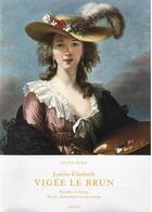 Couverture du livre « Louise Elisabeth Vigée Le Brun: peindre et écrire Marie-Antoinette et son temps » de Cecile Berly aux éditions Reunion Des Musees Nationaux