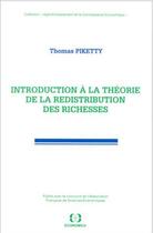 Couverture du livre « Introduction a la theorie de la redistribution des richesses » de Thomas Piketty aux éditions Economica