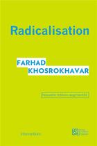 Couverture du livre « Radicalisation » de Farhad Khosrokhavar aux éditions Maison Des Sciences De L'homme