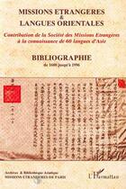 Couverture du livre « Missions étrangères et langues orientales ; bibliographie de 1680 jusqu'à 1996 » de  aux éditions L'harmattan