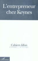 Couverture du livre « L'entrepreneur chez Keynes » de Cahiers Lillois D'Economie Et De Sociologie aux éditions L'harmattan