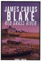 Couverture du livre « Red grass river » de James Carlos Blake aux éditions Rivages