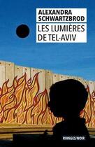 Couverture du livre « Les lumières de Tel Aviv » de Alexandra Schwartzbrod aux éditions Rivages
