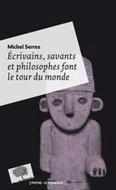 Couverture du livre « Écrivains, savants et philosophes font le tour du monde » de Michel Serres aux éditions Le Pommier
