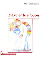 Couverture du livre « L'arc et le flocon » de Falson Tacussel aux éditions Societe Des Ecrivains