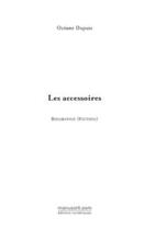 Couverture du livre « Les accessoires » de Océane Dupuis aux éditions Editions Le Manuscrit