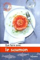 Couverture du livre « Que faire avec ... le saumon » de Julie Schwob aux éditions First