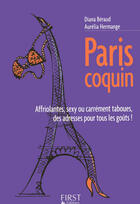 Couverture du livre « Paris coquin ; affriolantes, sexy ou carrément taboues, des adresses pour tous les goûts ! » de Diana Beraud et Aurelia Hermange aux éditions First