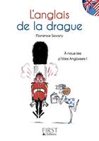 Couverture du livre « Le Petit Livre De ; L'Anglais De La Drague » de Florence Savary aux éditions First