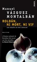 Couverture du livre « Roldan ni mort ni vif » de Manuel Vazquez Montalban aux éditions Points