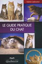 Couverture du livre « Le Guide Pratique Du Chat » de Valerie Ladouceur aux éditions Quebecor