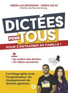 Couverture du livre « Dictées pour tous : pour s'entraîner en famille ! » de Abdellah Boudour et Sonia Salhi aux éditions De Boeck Superieur
