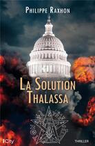 Couverture du livre « La solution Thalassa » de Philippe Raxhon aux éditions City