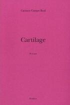 Couverture du livre « Cartilage » de Carmen Campo Real aux éditions Slatkine