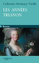 Couverture du livre « Les années Trianon » de Vieille Hermary aux éditions Feryane