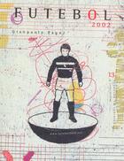 Couverture du livre « Futebol 2002 » de Gianpaolo Pagni aux éditions Rouergue