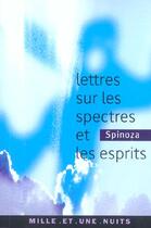 Couverture du livre « Lettres Sur Les Spectres Et Les Apparitions » de Baruch Spinoza aux éditions Mille Et Une Nuits