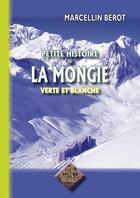 Couverture du livre « Petite histoire de la Mongie verte et blanche » de Marcellin Berot aux éditions Editions Des Regionalismes