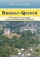 Couverture du livre « Brissac-Quincé : une famille et un village dans la grande histoire de France » de Philippe Nedelec aux éditions Petit Pave