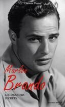 Couverture du livre « Marlon Brando (1924-2004) ; les derniers secrets » de Porter D aux éditions Nouveau Monde