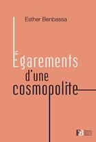 Couverture du livre « Égarements d'une cosmopolite » de Esther Benbassa aux éditions Les Peregrines